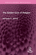 The Golden Core of Religion