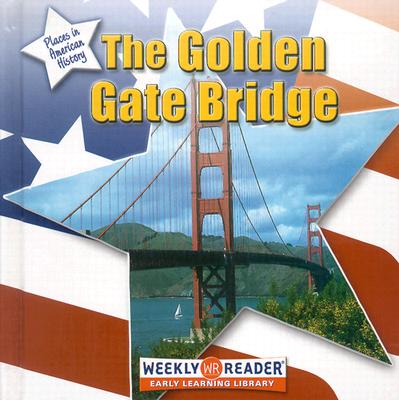 The Golden Gate Bridge - Ashley, Susan, PhD