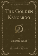 The Golden Kangaroo (Classic Reprint)