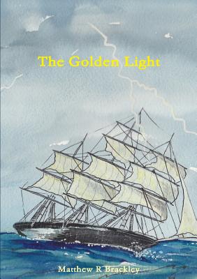 The Golden Light - Brackley, Matthew R