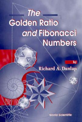 The Golden Ratio & Fibonacci Numbers - Dunlap R a