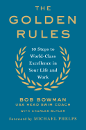 The Golden Rules: Finding World-Class Excellence in Your Life and Work