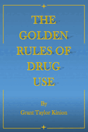 The Golden Rules of Drug Use