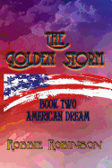 The Golden Storm Book II: American Dream