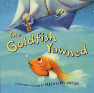 The Goldfish Yawned
