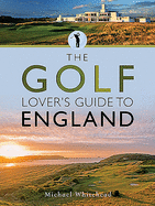 The Golf Lover's Guide to England