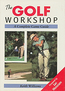 The Golf Workshop: A Complete Game Guide