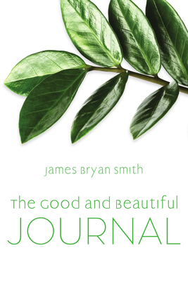 The Good and Beautiful Journal - Smith