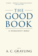 The Good Book: A Humanist Bible
