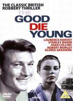 The Good Die Young