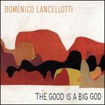 The Good Is a Big God