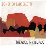 The Good Is a Big God