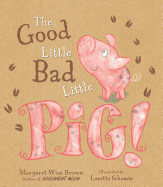 The Good Little Bad Little Pig!