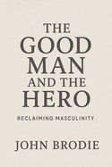 The Good Man and The Hero