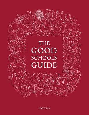 The Good Schools Guide - Lucas, Ralph (Editor-in-chief)