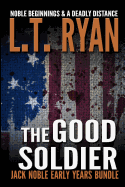 The Good Soldier: Jack Noble Early Years Bundle (Noble Beginnings & a Deadly Distance)