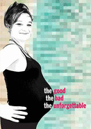 The Good, the Bad, the Unforgettable