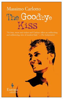 The Goodbye Kiss - Carlotto, Massimo, and Venuti, Lawrence