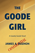 The Goode Girl: A Cassidy Goode Novel