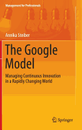 The Google Model: Managing Continuous Innovation in a Rapidly Changing World
