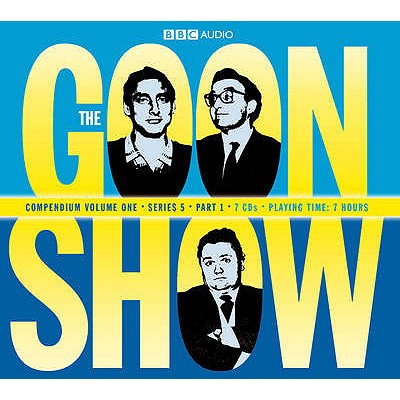 The Goon Show Compendium Volume One: Series 5, Part 1 - Milligan, Spike (Read by), and Secombe, Harry (Read by), and Sellers, Peter (Read by)