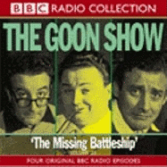 The Goon Show: Volume 21: The Missing Battleship