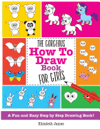 The Gorgeous How to Draw Book for Girls