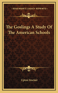 The Goslings: A Study of the American Schools