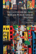 The Gothenburg and Bergen Public-House Systems