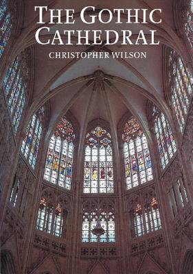 The Gothic Cathedral - Wilson, Christopher