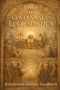 The Governance of Ecclesiastica.