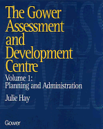 The Gower Assessment and Development Centre: Planning and Administration