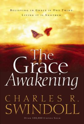 The Grace Awakening - Swindoll, Charles R, Dr.