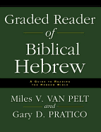 The Graded Reader of Biblical Hebrew: A Guide to Reading the Hebrew Bible
