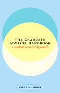 The Graduate Advisor Handbook: A Student-Centered Approach