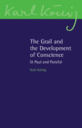 The Grail and the Development of Conscience: St Paul and Parsifal