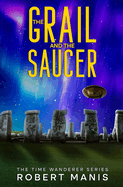 The Grail and The Saucer