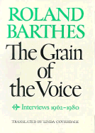 The Grain of the Voice: Interviews 1962-1980