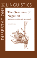 The Grammar of Negation: A Constraint-Based Approach
