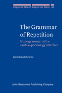 The Grammar of Repetition: Nupe Grammar at the Syntax-Phonology Interface