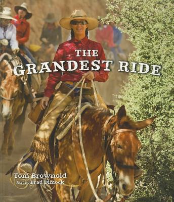 The Grandest Ride - Brownold, Tom, and Dimock, Brad (Text by)
