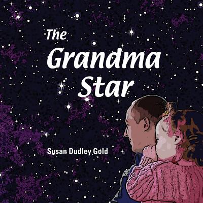 The Grandma Star - Morrison, Colleen Seymour (Photographer)
