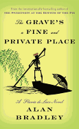 The Grave's a Fine and Private Place: A Flavia de Luce Novel