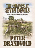 The Graves at Seven Devils: Lou Prophet, Bounty Hunter