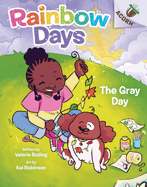 The Gray Day: An Acorn Book (Rainbow Days #1): Volume 1