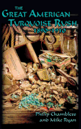 The Great American Turquoise Rush, 1890-1910, Hardcover