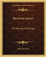 The Great Answer: The Message of Ontology