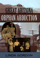 The Great Arizona Orphan Abduction