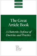 The Great Article Book: A Hutterite Defense of Doctrine and Practice