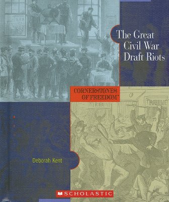 The Great Civil War Draft Riot - Kent, Deborah Ann